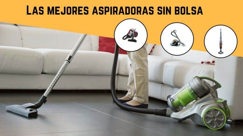 Las mejores aspiradoras sin bolsa