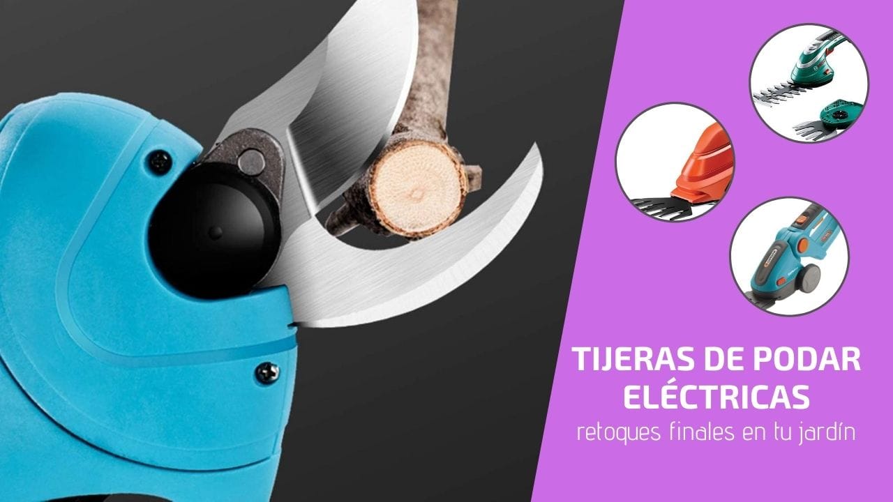 tijeras de podar eléctricas elmejor10